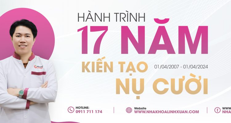 Mừng sinh nhật 17 năm Nha Khoa LINH XUÂN