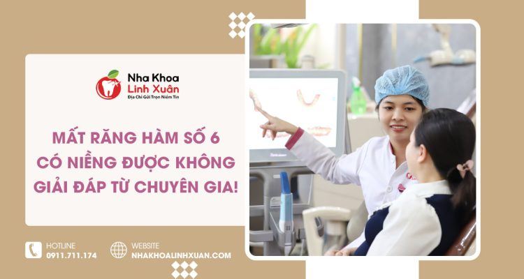 Mất răng số 6 có niềng được không